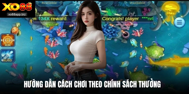 Hướng dẫn cách chơi theo chính sách thưởng