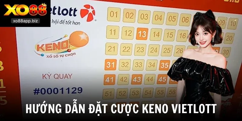 Hướng dẫn đặt cược Keno Vietlott