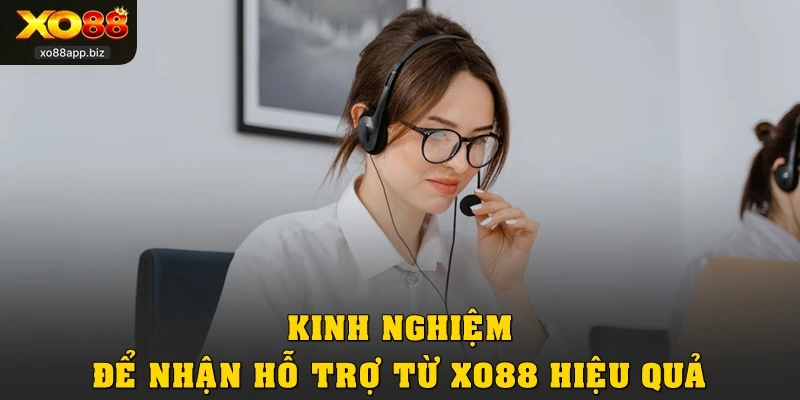 Kinh nghiệm để nhận hỗ trợ từ XO88 hiệu quả